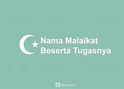 Tuliskan Nama Nama Malaikat Beserta Tugasnya Minimal 5